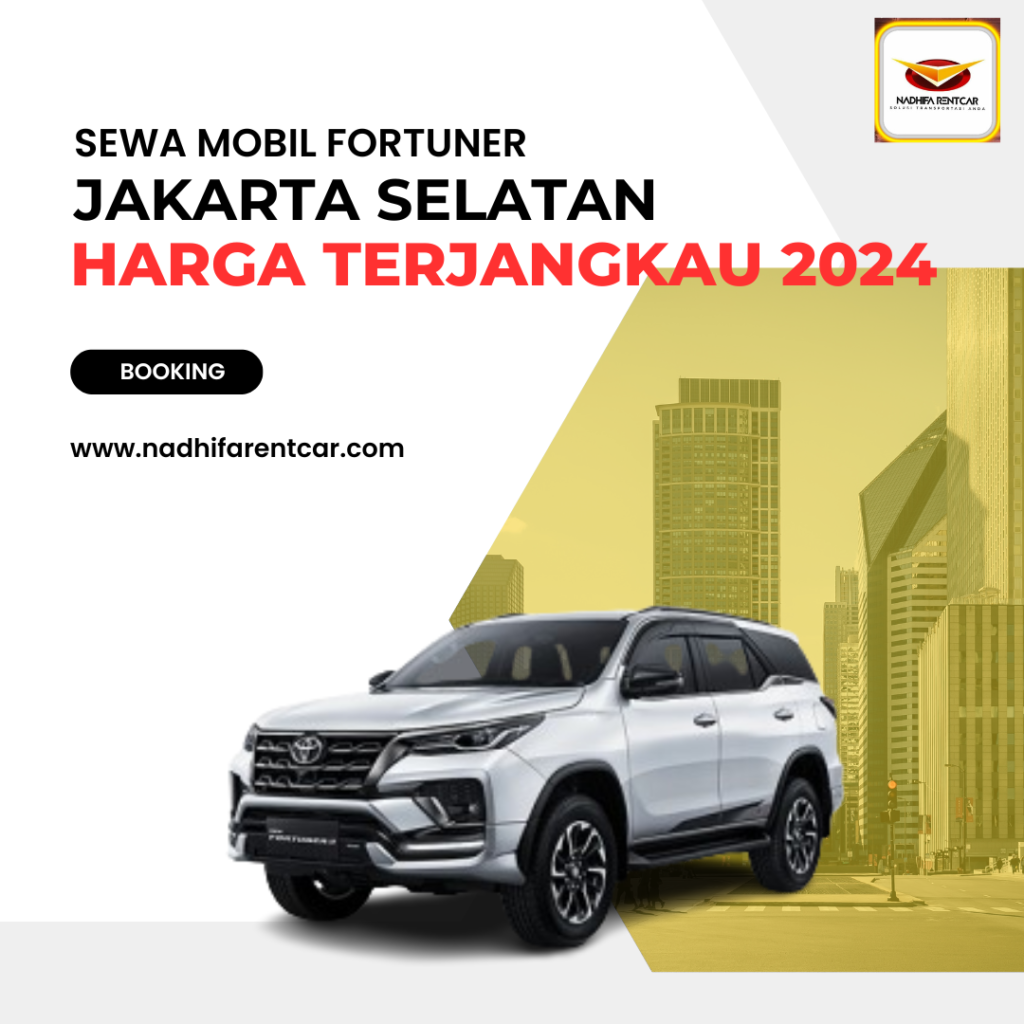 Sewa Mobil Fortuner Jakarta Selatan